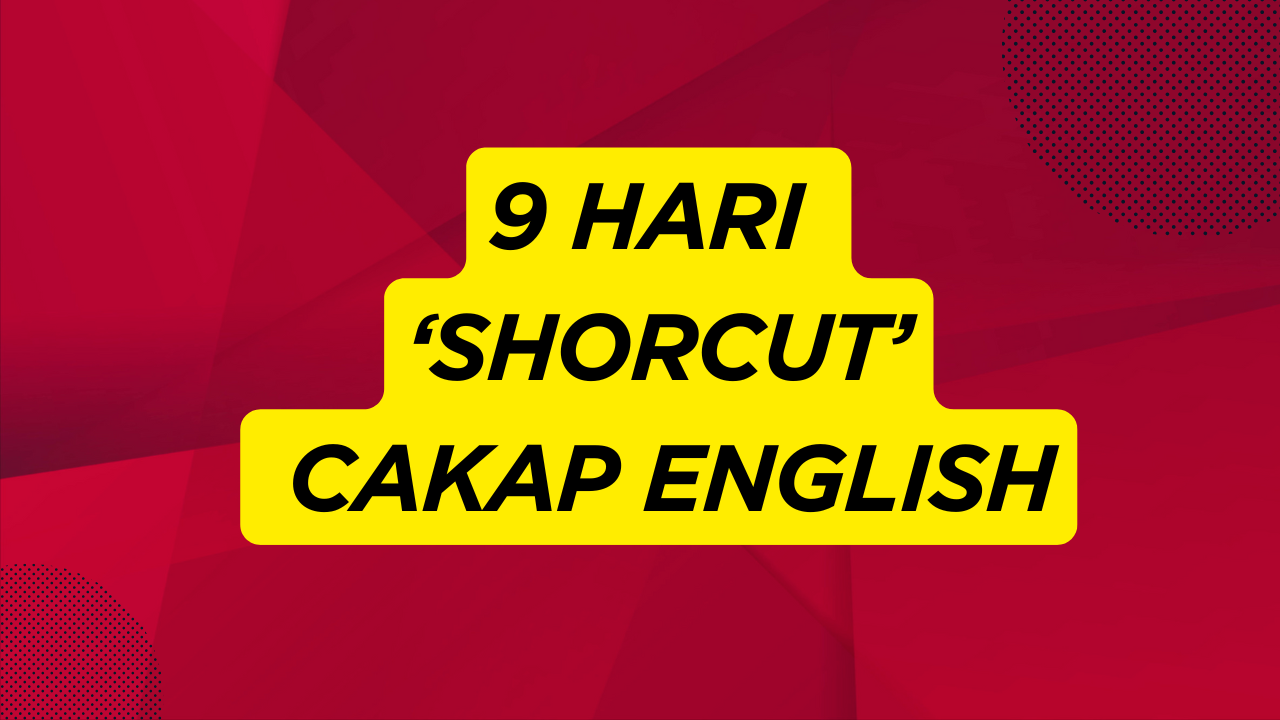 9 HARI 'SHORT CUT' CAKAP ENGLISH