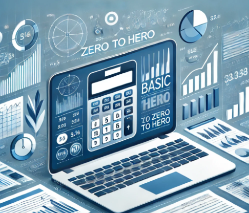MASTERING BASIC ACCOUNTING: FROM ZERO TO HERO