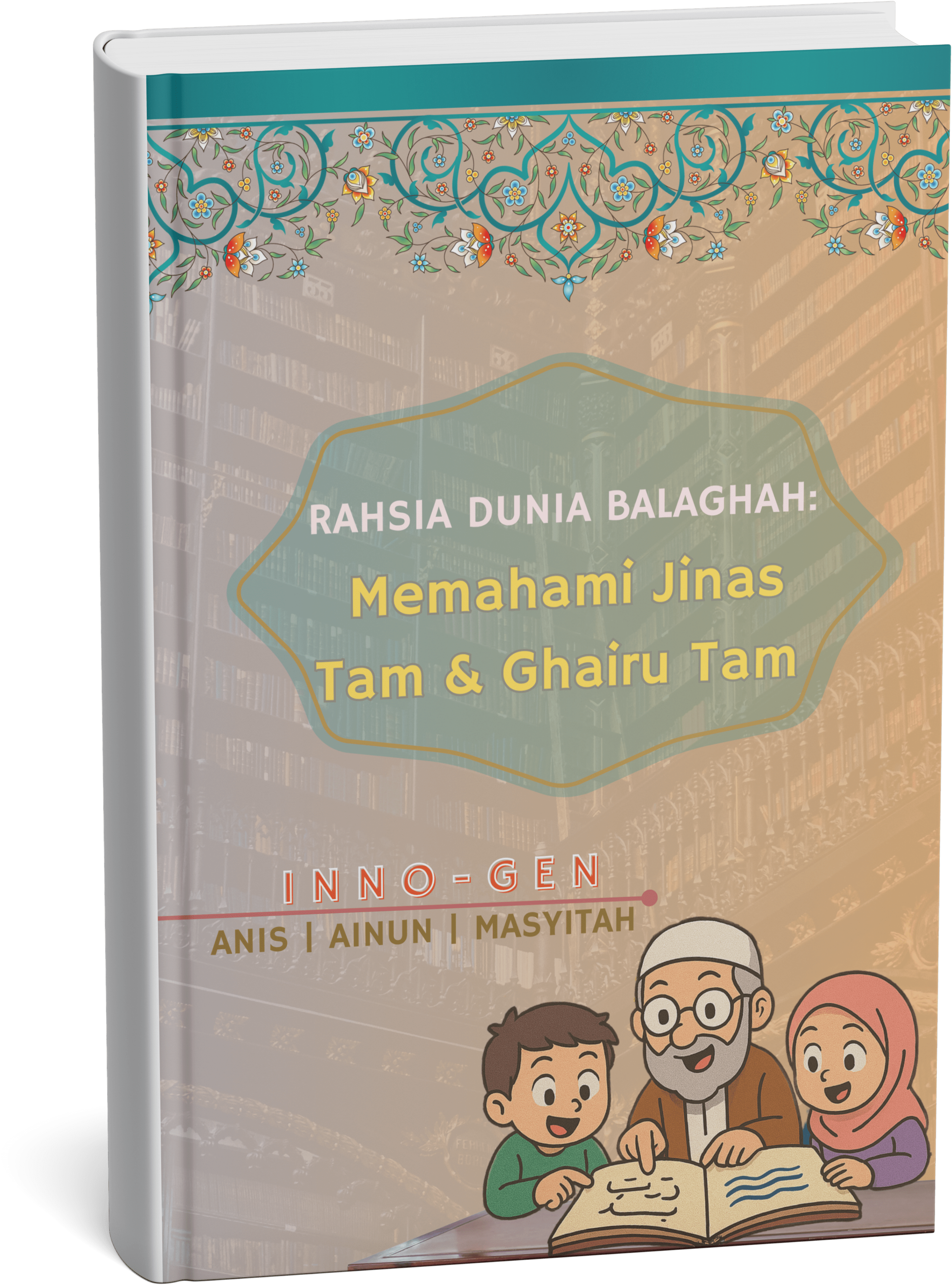 [E-BOOK] RAHSIA DUNIA BALAGHAH: MEMAHAMI JINAS TAM DAN GHAIRU TAM
